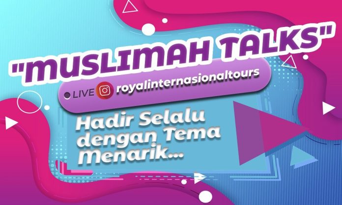Muslimah Talks Royal Internasional Tours - SuaraJakarta.co